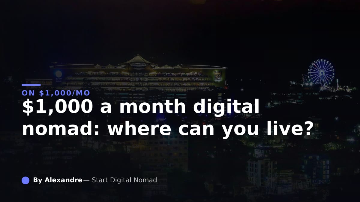 $1,000 a Month Digital Nomad: Where Can You Actually Live?