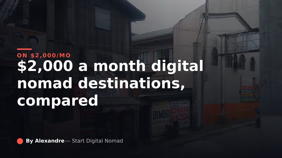 $2,000 a Month Digital Nomad Destinations, Compared