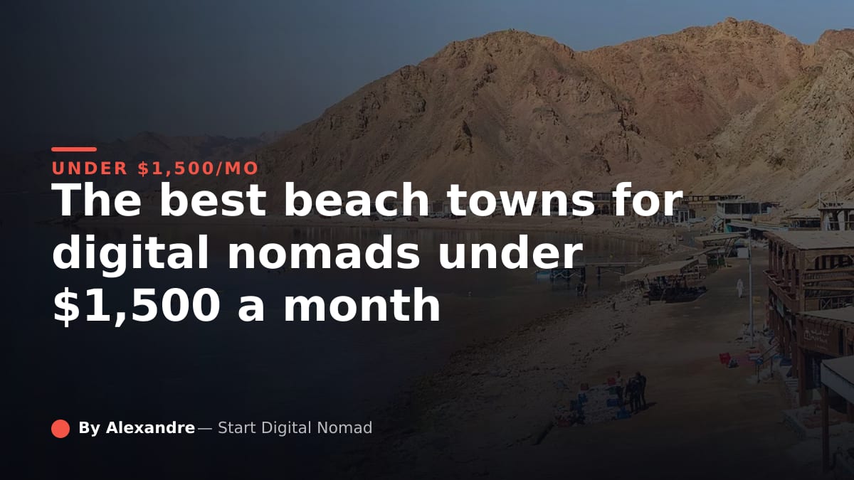The Best Beach Towns for Digital Nomads Under $1,500 a Month