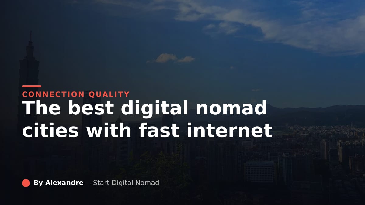 The Best Digital Nomad Cities With Fast Internet