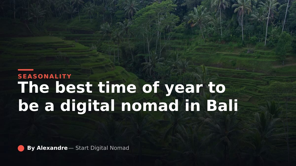 The Best Time of Year to Be a Digital Nomad in Bali