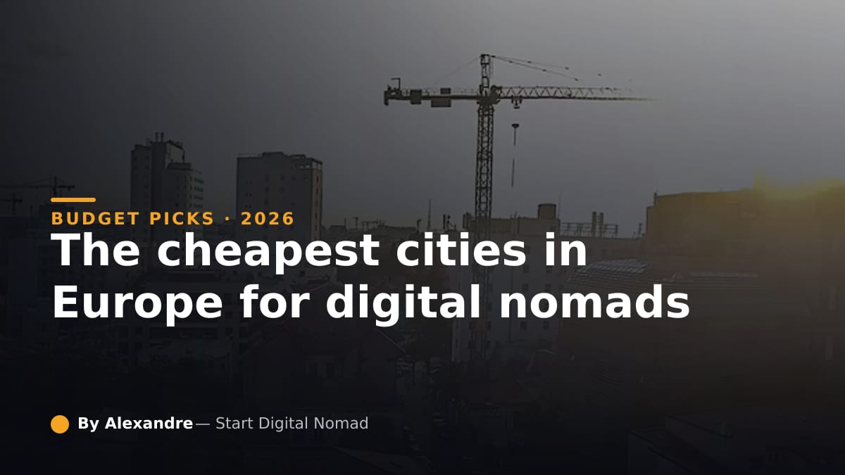 The Cheapest Cities in Europe for Digital Nomads in 2026