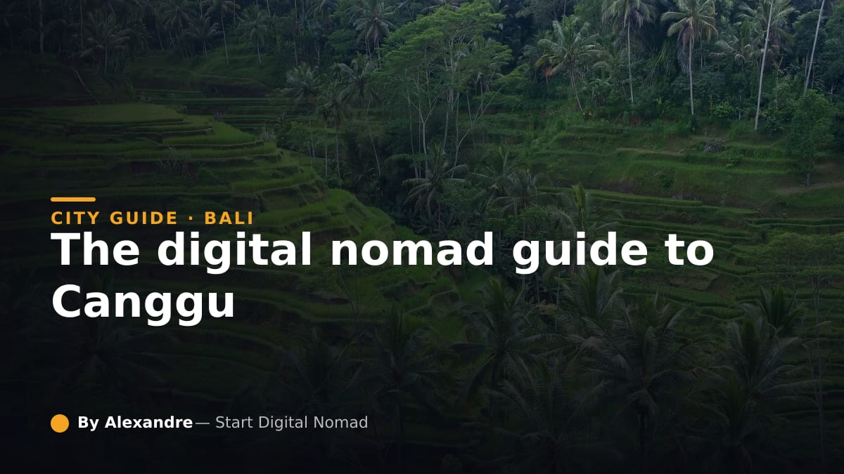 The Digital Nomad Guide to Canggu, Bali