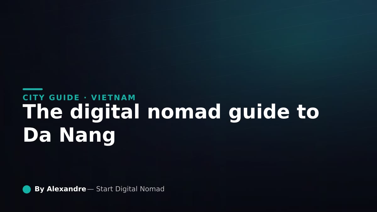 The Digital Nomad Guide to Da Nang, Vietnam (2026)