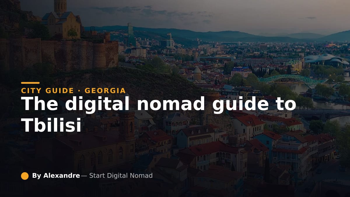 The Digital Nomad Guide to Tbilisi, Georgia (2026)