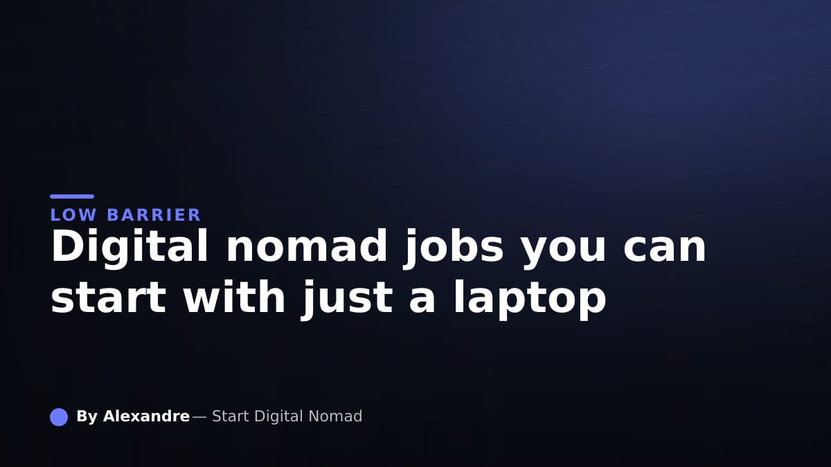 Digital Nomad Jobs You Can Start With Just a Laptop