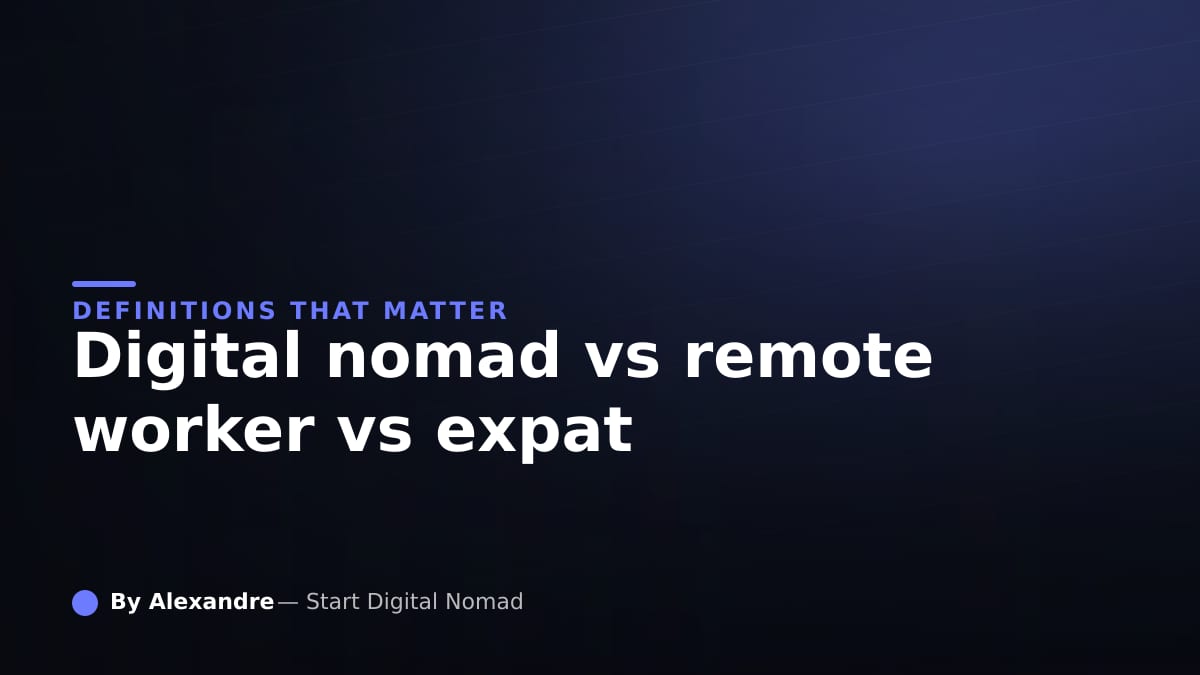 Digital nomad vs remote worker vs expat what is the difference