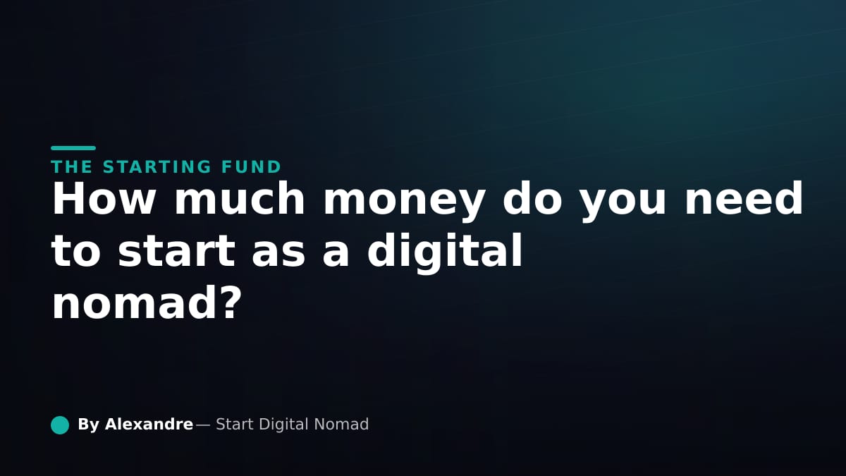 How Much Money Do You Need to Start as a Digital Nomad?