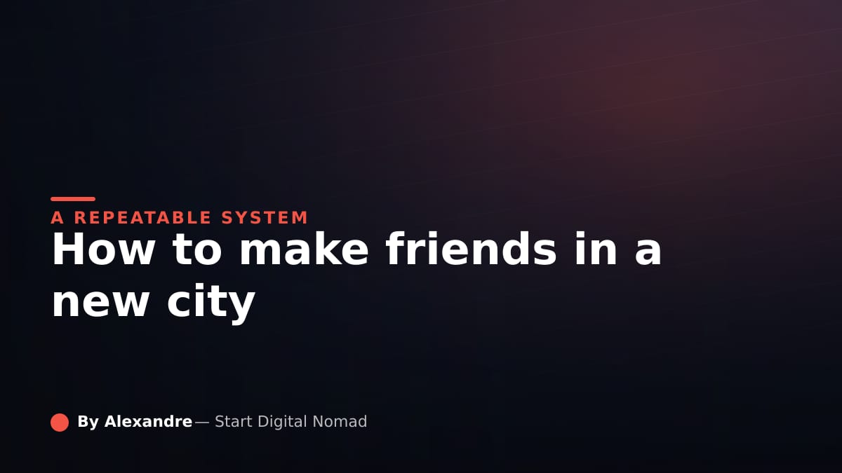 How to Make Friends in a New City as a Digital Nomad