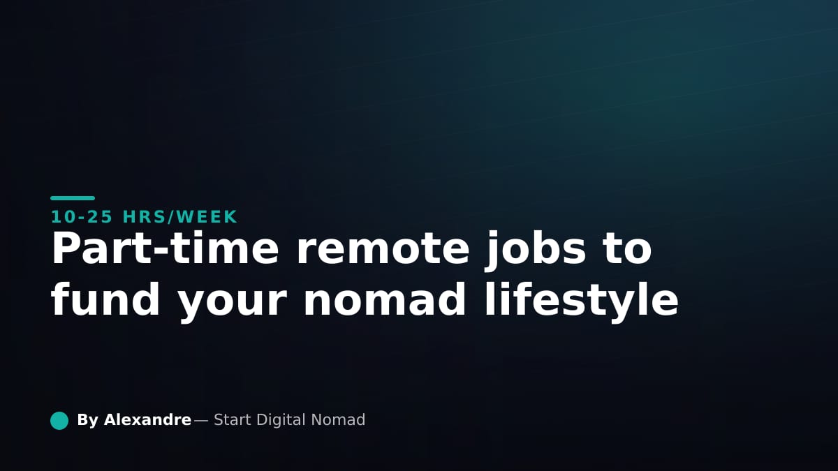 Part-Time Remote Jobs to Fund Your Nomad Lifestyle